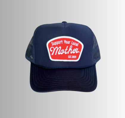 Mother Trucker Hat for Mom- Support your local mother